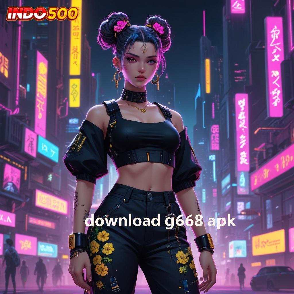 DOWNLOAD G668 APK ≫ koneksi ajaib penarikan duit instan tanpa hambatan