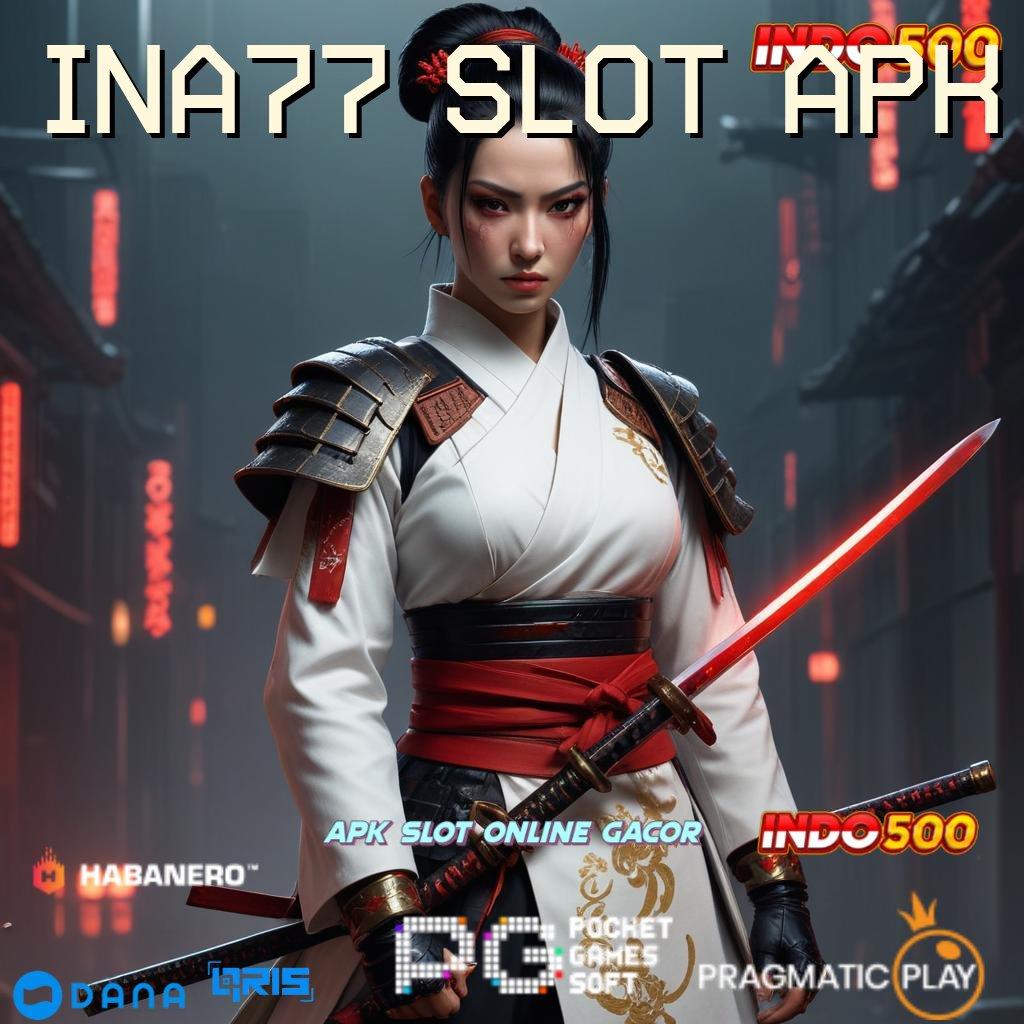 Ina77 Slot Apk