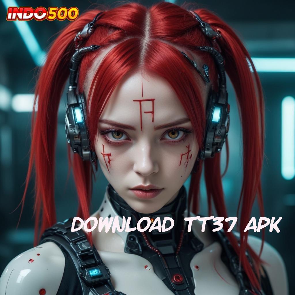 DOWNLOAD TT37 APK ⚡ Langsung Peluang Jalur Sukses Yang Pasti