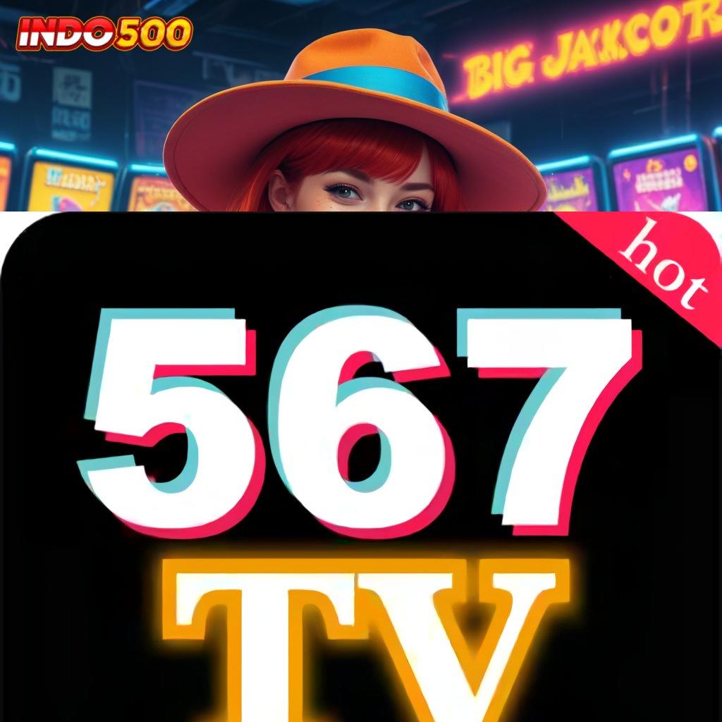 567TV SLOT , Bonus APK Pembaruan 128