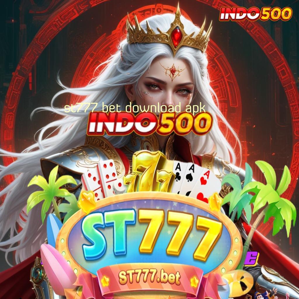 ST777 BET DOWNLOAD APK ⇏ mudah dipahami dengan cara simple dan cepat