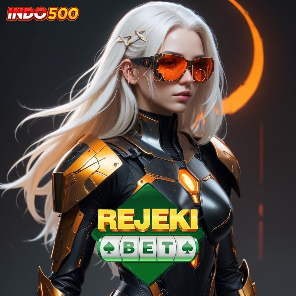 REJEKIBET SLOT ✧ putaran mega win dalam fleksibilitas baru tanpa hambatan