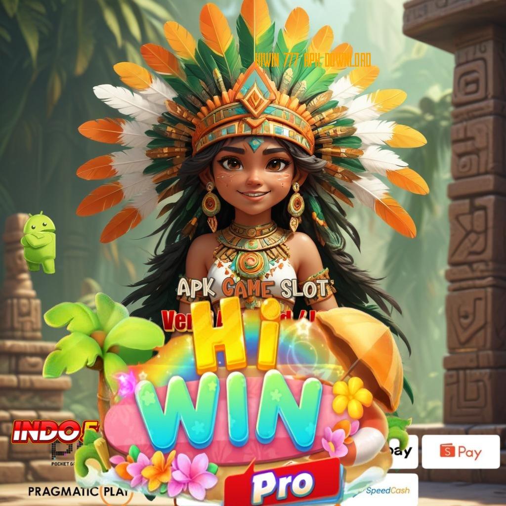 HIWIN 777 APK DOWNLOAD 🐉 RTP Teraktual Game Slot Gacor Cepat