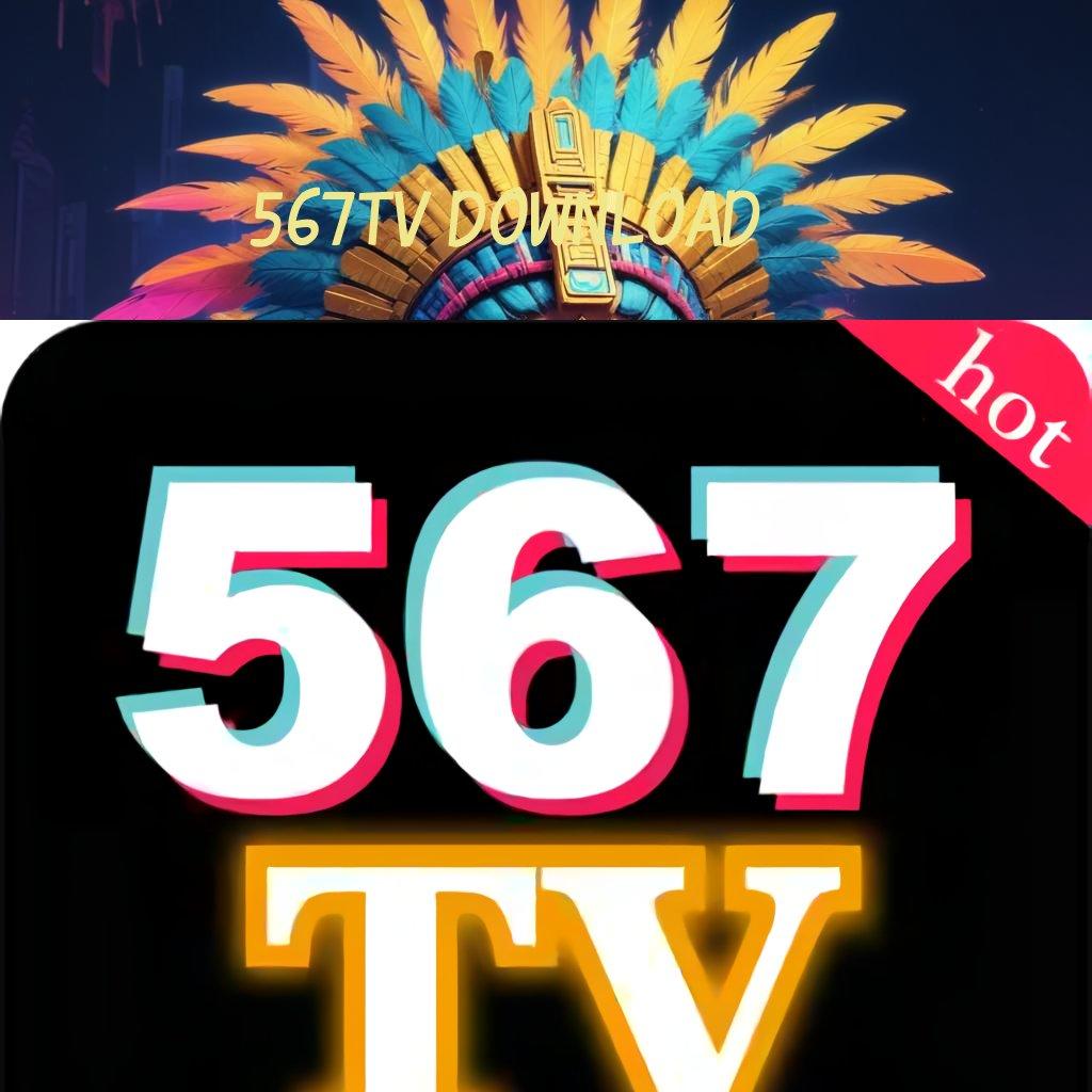 567TV DOWNLOAD ® Penarikan Duit Instan Paket Penuh Keberuntungan