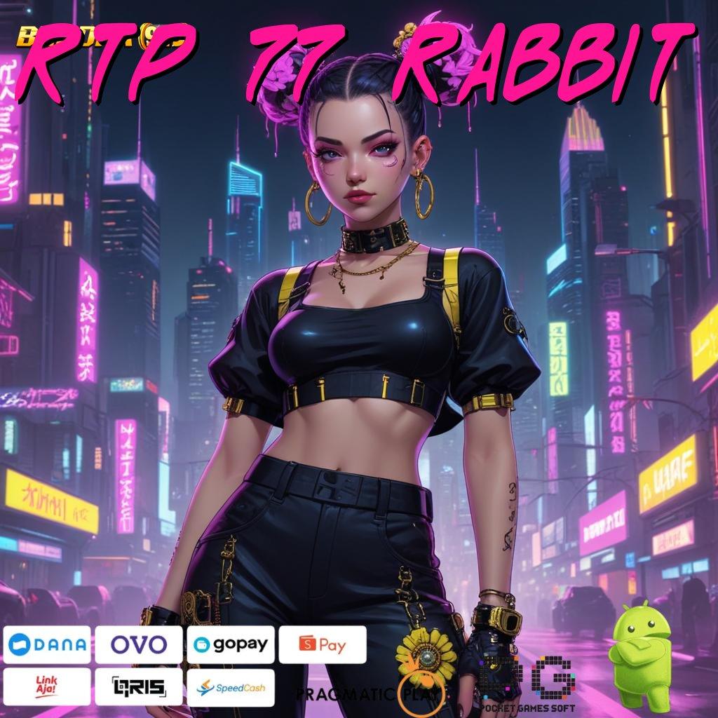 RTP 77 RABBIT > Paling Menang Gacor Ambil Apk Android Bebas Iklan