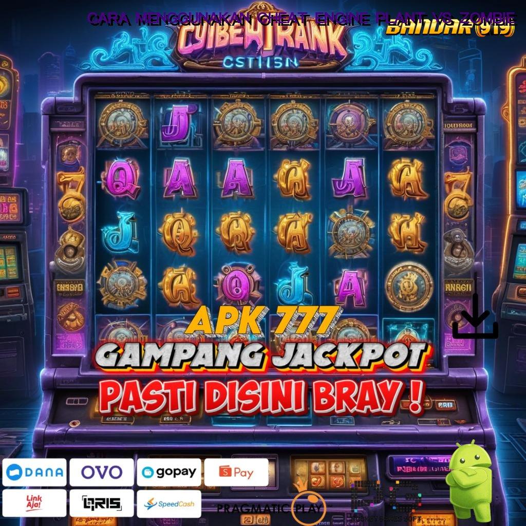 CARA MENGGUNAKAN CHEAT ENGINE PLANT VS ZOMBIE : Deposit Dana Untuk Spin Jackpot