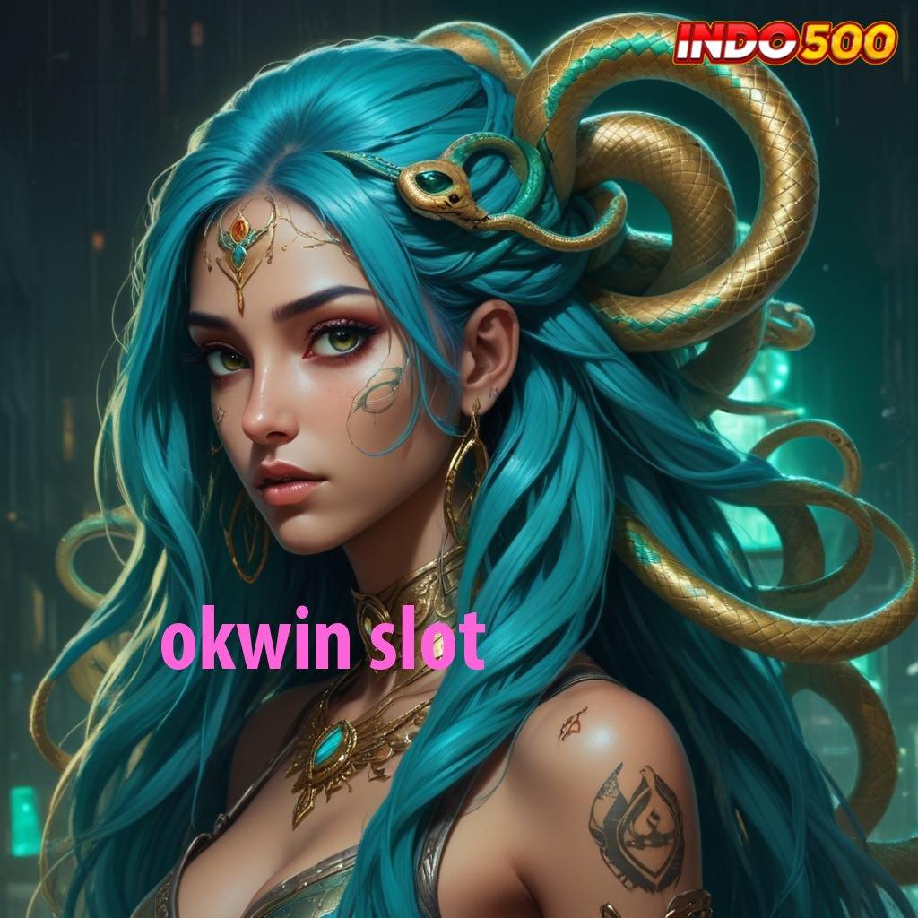 OKWIN SLOT 💥 auto rizki