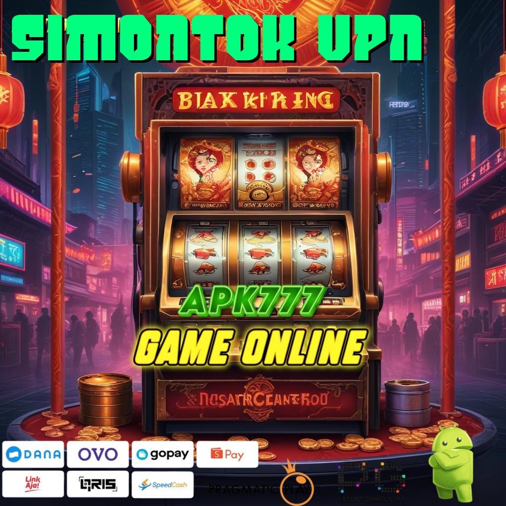 SIMONTOK VPN , akhir ambisi prioritas