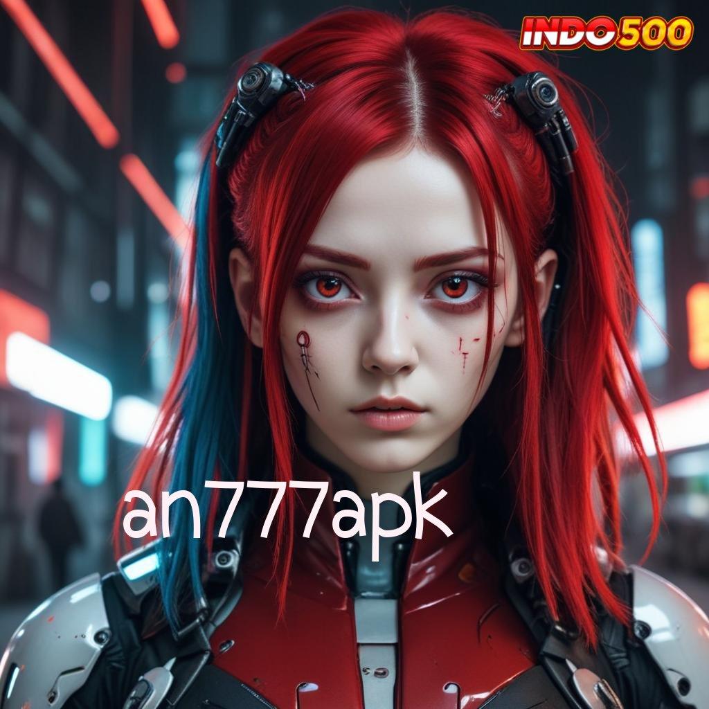 AN777APK 🎮 Depo 5000 Tanpa Potongan Gampang