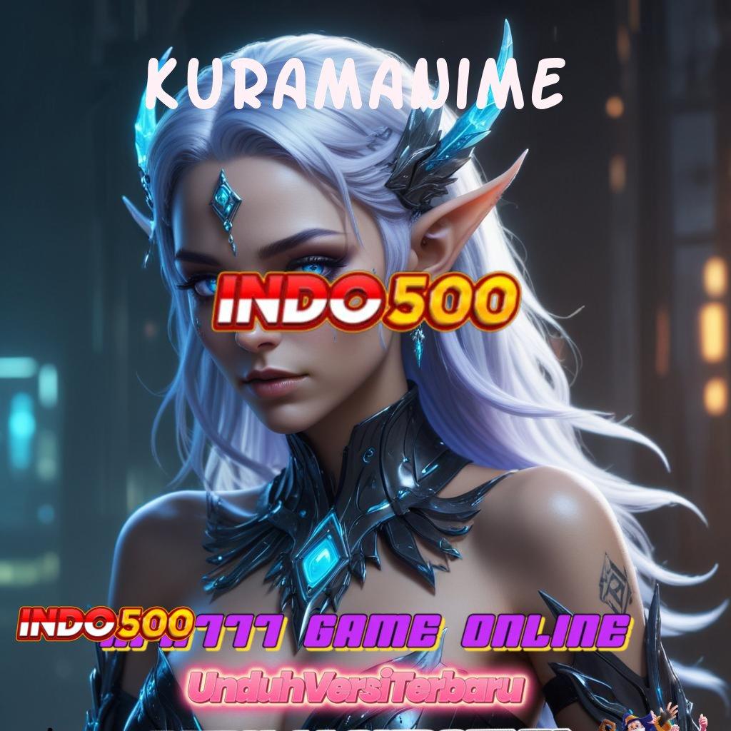 KURAMANIME 🚀 Deposit Super Singkat APK Gacor 2025, Penuh Harapan Cuan!