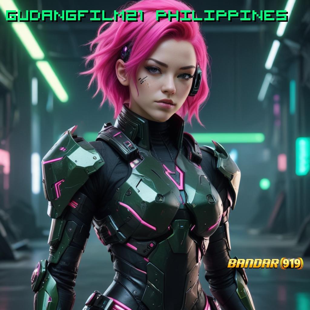 GUDANGFILM21 PHILIPPINES 💫 slot game deposit dana di apk