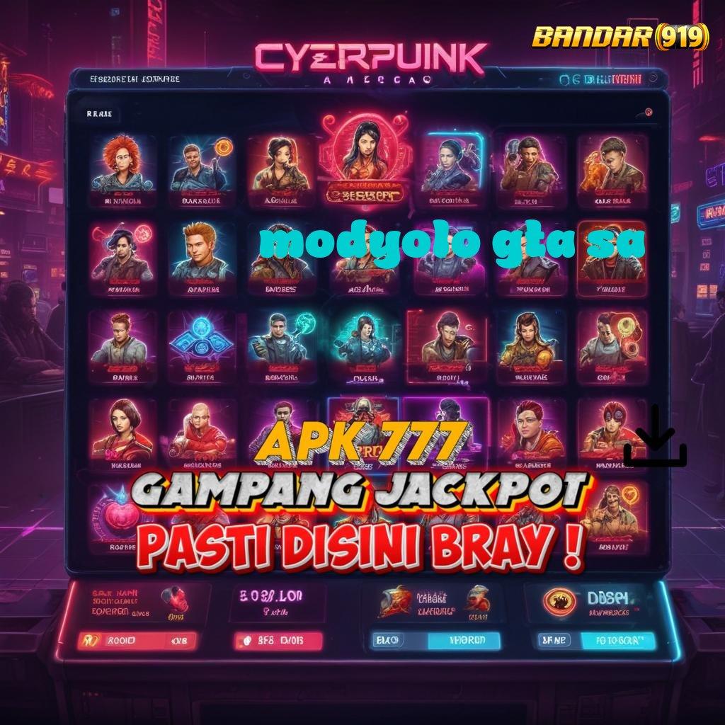 MODYOLO GTA SA ♒ Scatter Cepat Spin Rizki Dalam Jalan Pintas Keberuntungan Cepat Untung