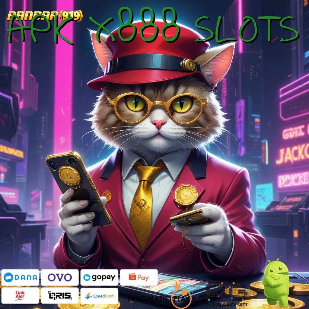 APK X888 SLOTS : Unduh Sekarang Jackpot Terjamin!