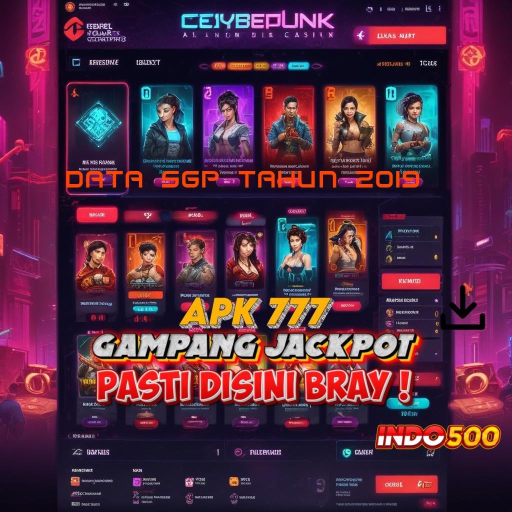 DATA SGP TAHUN 2019 kejutan spin cepat kaya gacor mulus