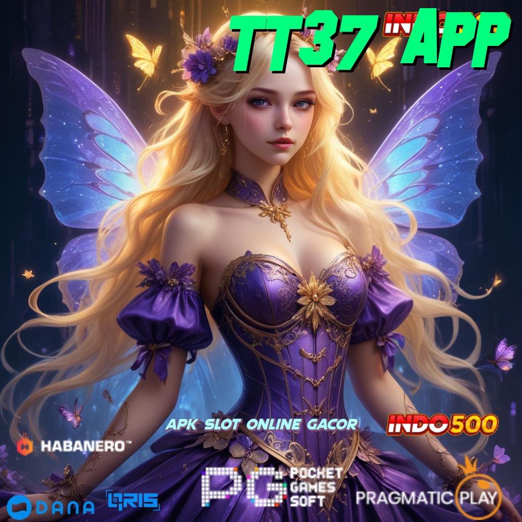 TT37 APP ➳ sosial ambisius spin stabil dan juara