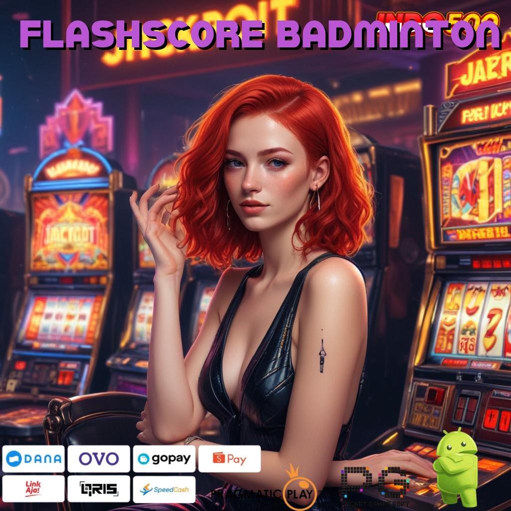 FLASHSCORE BADMINTON RTP Android iOS Update 122