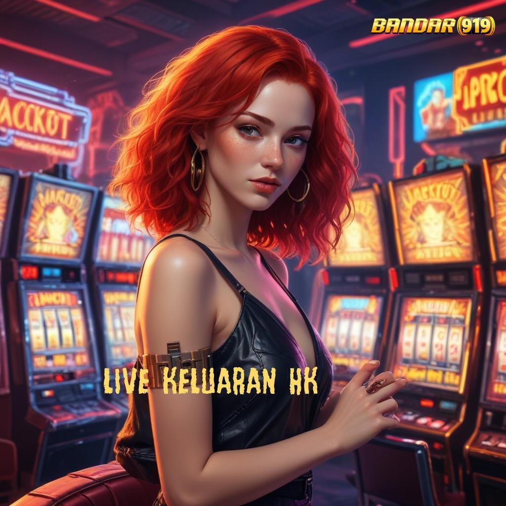 LIVE KELUARAN HK ® model terbaru cuan stabil duit nambah