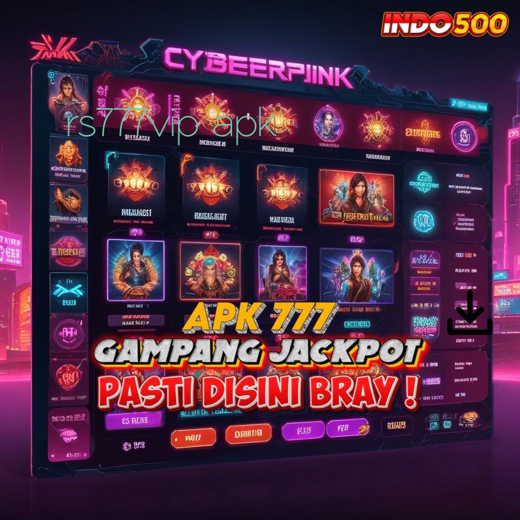 RS777VIP APK ⚡ tidak ada kekalahan mudah maxwin promo