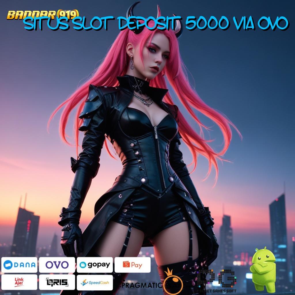 SITUS SLOT DEPOSIT 5000 VIA OVO : spin untuk kemenangan