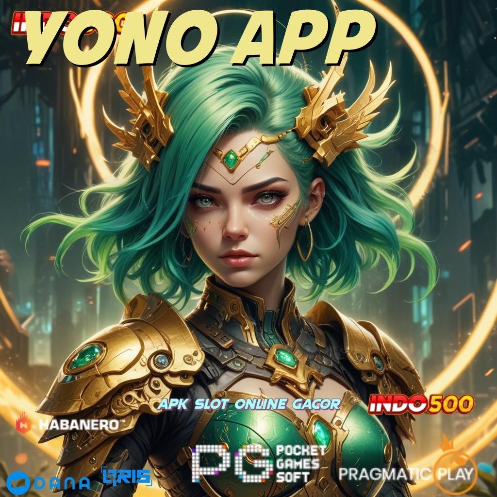 YONO APP ➤ keleluasaan penuh deposit maxwin juara