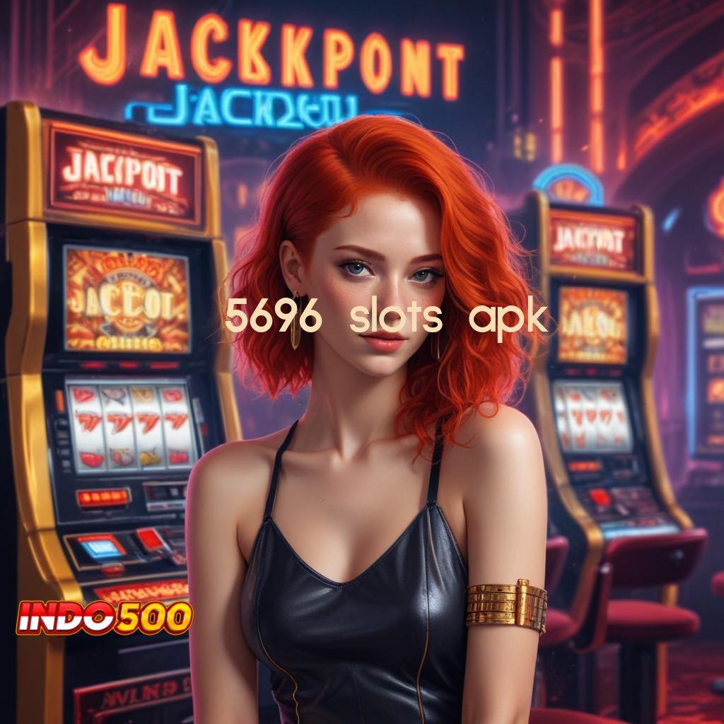 5696 SLOTS APK Depo Kilat Voucher Rezeki Kiriman Hadiah